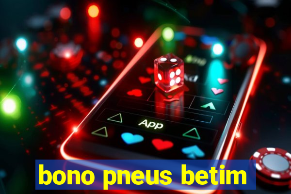 bono pneus betim